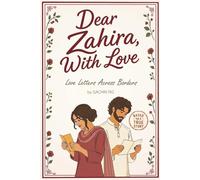 Dear Zahira, With Love: Love Letters Across Borders | A True South-Asian Romance of Distance & Separation