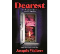 Dearest: A mother's greatest nightmare. A daughter's biggest fear