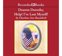 Dearest Dorothy, Help! I've Lost Myself!