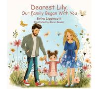 Dearest Lily, Our Family Began With You