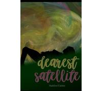 Dearest Satellite: Second Edition