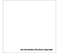 Dears, the - Nor Dahlias: The Dears. [Import]
