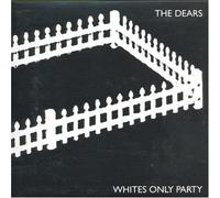 Dears, the - Whites Only Party [Vinilo]