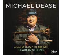Dease, Michael - MSU Jazz Trombones: Spartan Strong