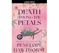 Death Among the Petals: A Violet and Sage Mystery: 2.5 (Serenity Bay Mysteries)