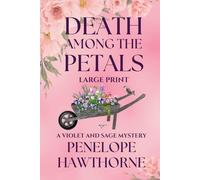 Death Among the Petals: Large Print (Serenity Bay Mysteries Large Print)