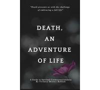 Death, An Adventure of Life: A Guide to Spiritual Cosmoconsciousness