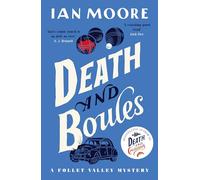 Death and Boules: the unputdownable new cosy murder mystery with a French twist: 5 (A Follet Valley Mystery)