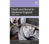 Death and Burial in Medieval England: 1066-1550