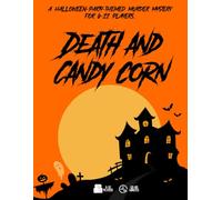 Death and Candy Corn: A Halloween-Party-themed murder mystery game for 6-24 players (Detective Weis Mysteries)