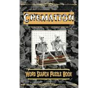 Death and Cremation Word Search Puzzle Book: Easy to read Print about the Crematory for Mental Well Being