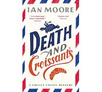 Death and croissants: The most hilarious murder mystery since Richard Osman's The Thursday Murder Club (A Follet Valley mystery, 1)