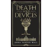 Death and Devices (The Kronos Cycle)