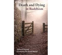 Death and Dying in Buddhism: A Buddhist Approach to Living and Dying (Buddhist View)
