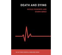 Death and Dying (The MIT Press Essential Knowledge series)