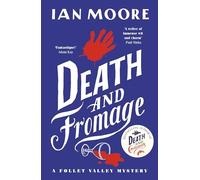 Death and Fromage: A Follet Valley Mystery