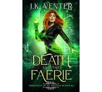 Death and the Faerie (Chronicles of an Amateur Reaper)