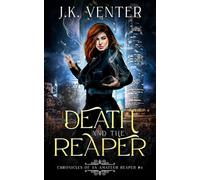 Death and the Reaper (Chronicles of an Amateur Reaper)