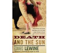 Death And The Sun: A Matador's Season In The Heart Of Spain [Idioma Inglés]
