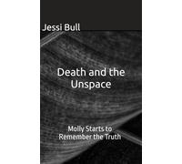 Death and the Unspace: Molly Starts to Remember the Truth (Death and Molly)