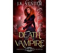 Death and the Vampire: 2 (Chronicles of an Amateur Reaper)