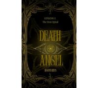 Death Angel - Episode 1: The First Spiral: A Cosmic Fantasy of Fallen Empires, Lost Memories and Forbidden Bonds