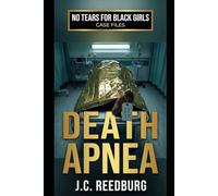 Death Apnea: A No Tears For Black Girls Story: 1 (No Tears For Black Girls: Case Files)