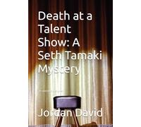 Death at a Talent Show: A Seth Tamaki Mystery