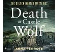 Death At Castle Wolf: A Gripping Cornish Crime Novel With An Unforgettable Female Sleuth