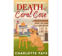 Death at Coral Cove: A Twisting Tale of Deceit and Deception (Emma Hart Cozy Mystery Series)