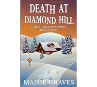 Death at Diamond Hill (A Tilly Lafleur Mystery)