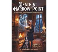 DEATH AT HARROW POINT: A coastal Maine mystery of old debts and a living signal (The Moonhaven Mysteries)