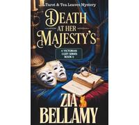 Death at Her Majesty's: A VICTORIAN COZY MYSTERY-A GHOST, AND A VERY PERCEPTIVE CAT (Tarots and Tea Leaves Mysteries)