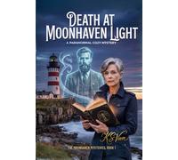 Death at Moonhaven Light: A Retired Detective Paranormal Cozy Mystery (The Moonhaven Mysteries)