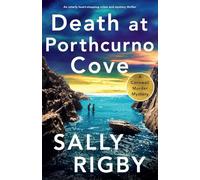Death at Porthcurno Cove: An utterly heart-stopping crime and mystery thriller: 5 (A Cornwall Murder Mystery)