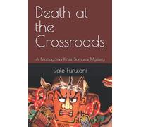 Death at the Crossroads: The 1st Matsuyama Kaze Samurai Mystery