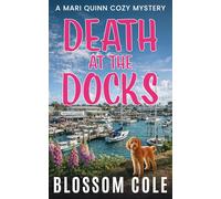 Death At The Docks: A Mari Quinn Cozy Mystery