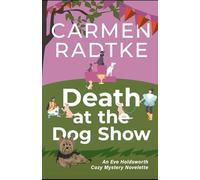 Death at the Dog Show: An Eve Holdsworth Cozy Mystery Novelette