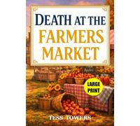 Death at the Farmers Market: A Culinary Cozy Mystery (Large Print)
