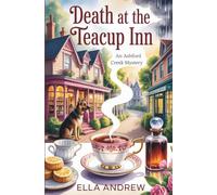 Death at the Teacup Inn (Ashford Creek Mystery)