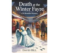 Death At The Winter Fayre: A Chilling DI Bramble Village Whodunit to Warm Your Winter Nights: 3 (Di Bramble Mysteries)