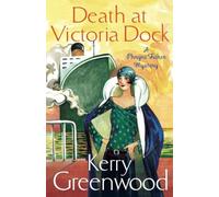 Death at Victoria Dock: Miss Phryne Fisher Investigates