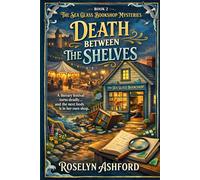 Death Between the Shelves: A literary festival turns deadly when a famous author is found crushed and the next body is in her own shop (The Sea Glass Bookshop Mysteries Series)