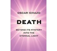 Death: Beyond its Mystery into the Eternal Light