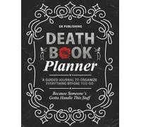Death Book Planner: A Guided Journal to Organize Everything Before You Go