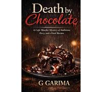 Death By Chocolate: A Café Murder Mystery of Ambition, Envy, and a Fatal Review