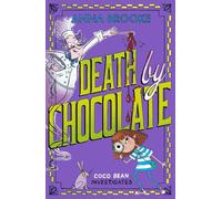Death by Chocolate: a cosy chocolatey murder mystery! (Coco Bean Investigates)