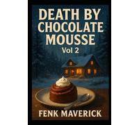 Death by Chocolate Mousse: 2 (The Maplewood Inn Mysteries)
