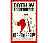 Death by Consequence: Book two in the Archie Freestone Mysteries: 2
