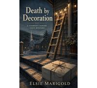 Death by Decoration: A Cozy Small Town Holiday Murder Mystery: 3 (A Clover Hollow Mystery)